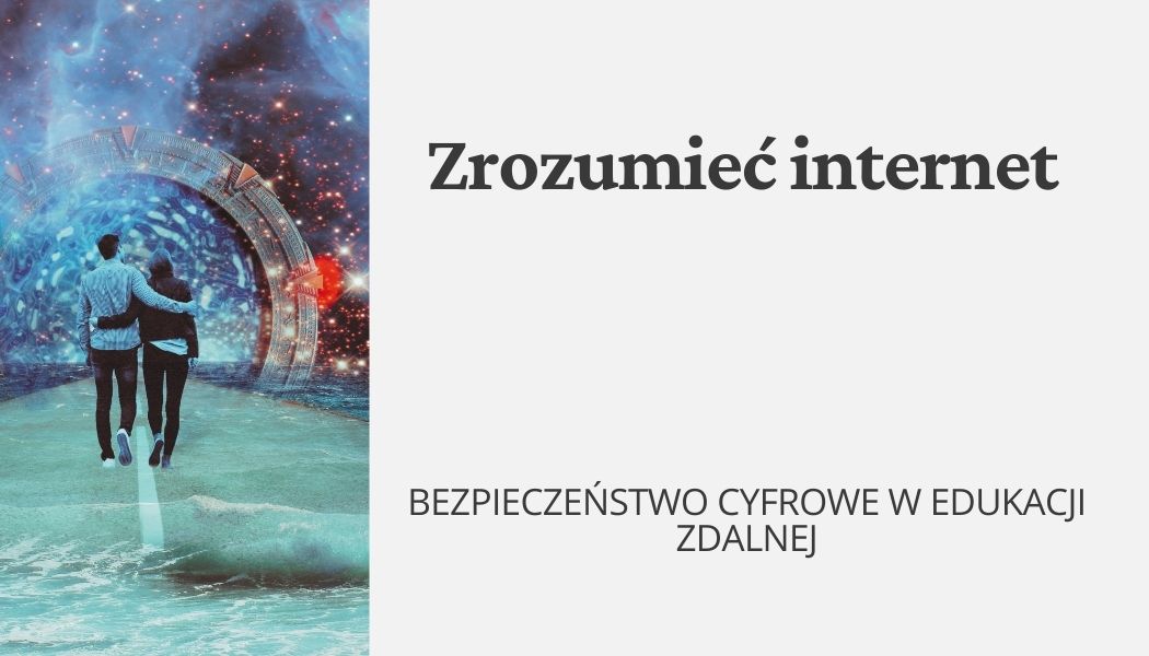 Zapewnienie bezpieczeństwa cyfrowego w edukacji zdalnej: Zrozumieć internet