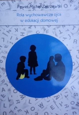 Rola wychowawcza ojca w edukacji domowej