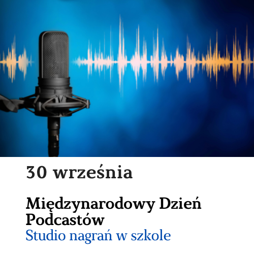 Międzynarodowy Dzień Podcastów: Studio nagrań w szkole