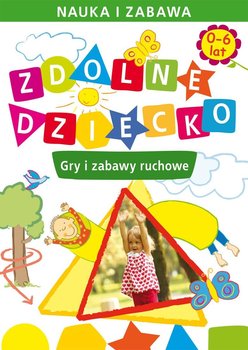 zdolne dziecko gry i zabawy ruchowe 0 6 lat w iext51911437